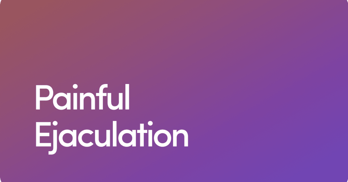 Painful Ejaculation: Symptoms, Causes & Treatment | hims